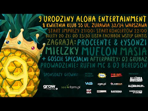 Mielzky, Proceente, Łysonżi, Masia zapraszają na 9. Urodziny Aloha Ent.