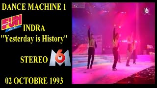 Dance Machine 1 Indra - Yesterday is History - Stéréo 02 octobre 1993