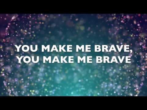 download lagu mp3 mp4 You Make Me Brave Lyrics, download lagu You Make Me Brave Lyrics gratis, unduh video klip You Make Me Brave Lyrics