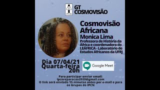 Cosmovisão Africana  - Profª Mônica Lima 07 04 21