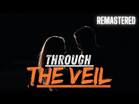 Through The Veil | Remastered