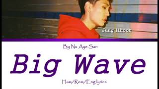 Jung Ilhoon (정일훈) – “Big Wave” Lyrics (Color Coded Lyrics) [Ham/Rom/Eng]