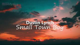 Dustin Lynch - Small Town Boy (Lyrics) 🎵