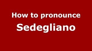 How to pronounce Sedegliano