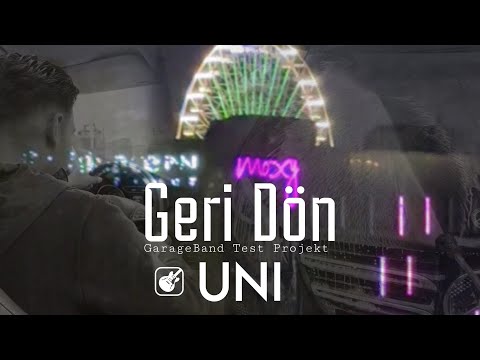 UNI - GERİ DÖN ( GARAGEBAND PROJEKT TEST) 