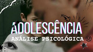 análise psicológica  - ADOLESCÊNCIA