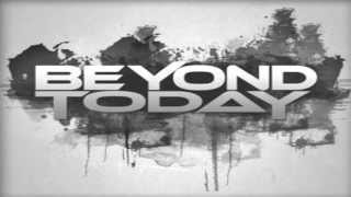 Beyond Today - The Divide