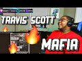 I ROCK WITH THIS BRUH!! Travis Scott - MAFIA (Official Audio) | REACTION!!