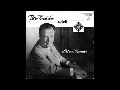 Peter Kreuder - Im Leben geht alles vorüber / Blindekuh / Für eine Nacht voller Seligkeit