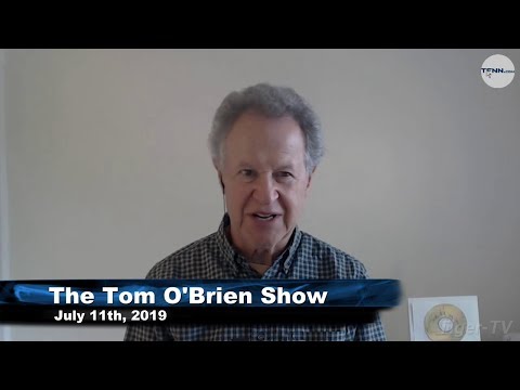 July 11th, Tom O'Brien Show on TFNN - 2019