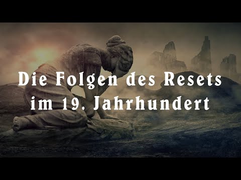 Die Folgen des Resets im 19. Jahrhundert