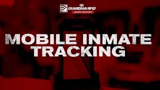 Mobile Inmate Tracking | GUARDIAN RFID