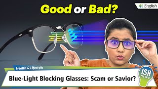 Blue-Light Blocking Glasses: Scam or Savior?