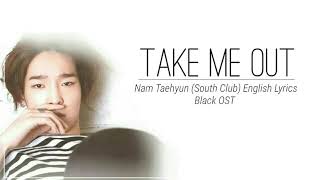 남태현 Nam Taehyun (South Club) – Take Me Out Lyrics Black OST Part 1