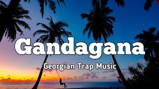 Gandagana  Georgian Trap Music (Lyrics)
