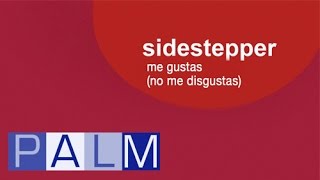 Sidestepper: Me Gustas (No Me Disgustas)