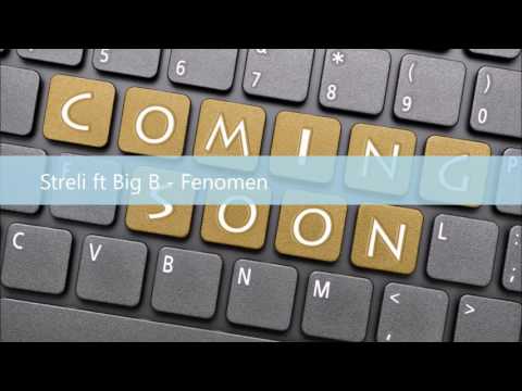 Coming Soon (Streli ft. Big B - Fenomen)