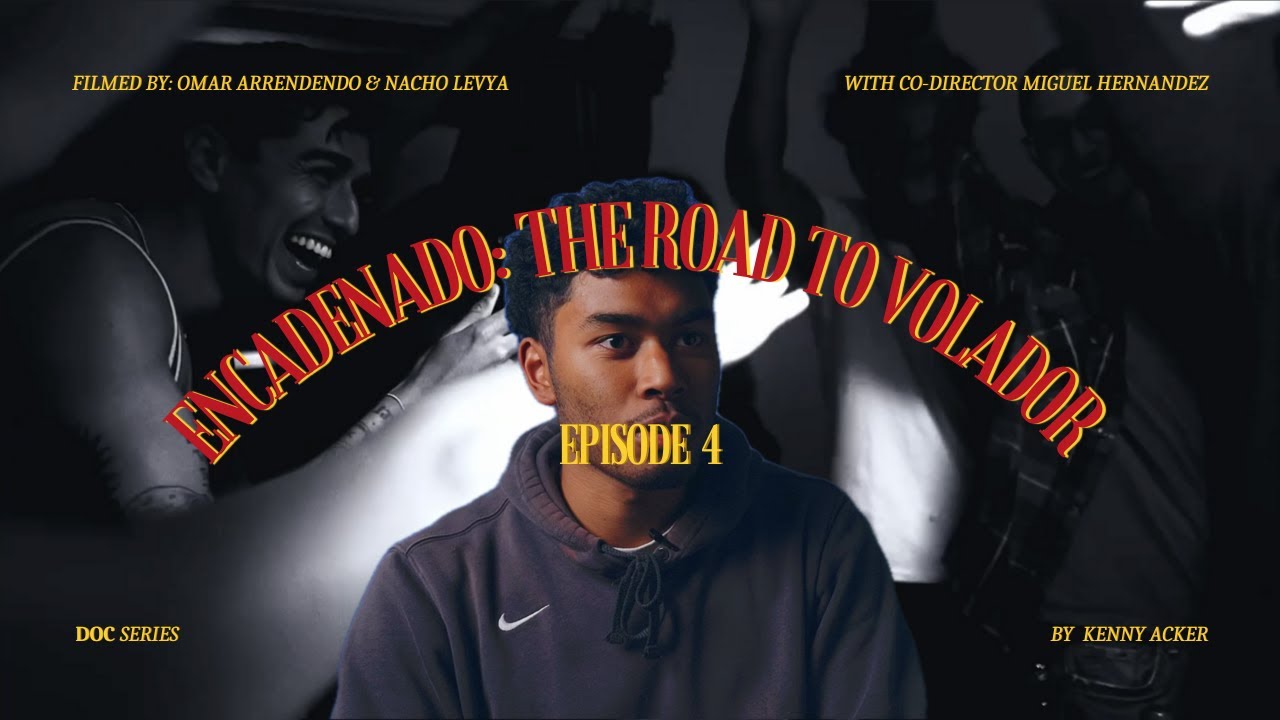 Encadenado: The Road to 'Volador' Ep.4