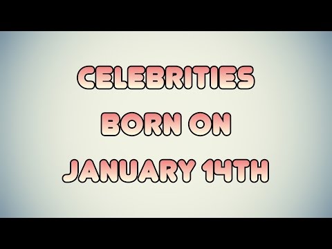 Celebrities born on January 14th