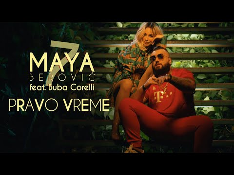 Maya Berović feat. Buba Corelli - Pravo vreme (Official Video)