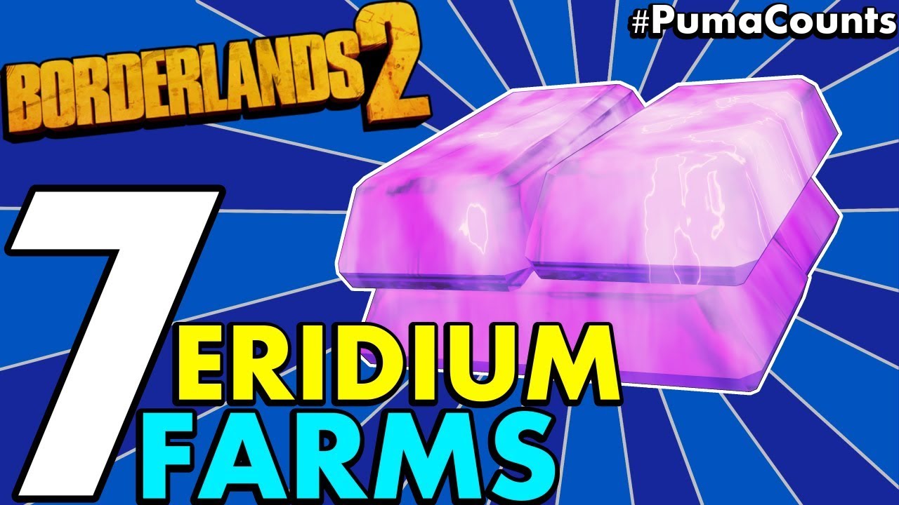Top 7 Best Places and Ways to Farm Eridium in Borderlands 2 (Fast and Low Level Areas) #PumaCounts