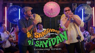 Shaggydog Di Sayidan Feat OK Puspa Jelita Ndarboy ...