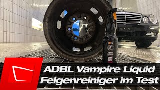 ADBL Vampire Liquid Felgenreiniger und Flugrostentferner im Test - Autofelgen reinigen