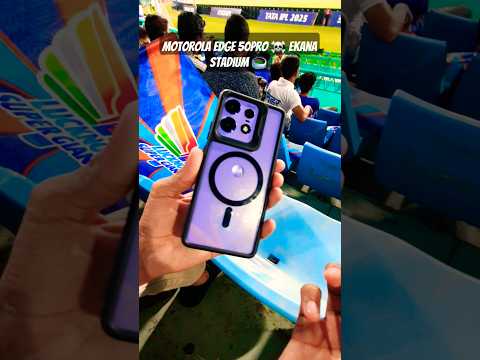 Motorola edge 50pro zoom 30x ekana stadium 🏟 best photography phone 📱 #photoraphy #edge50pro