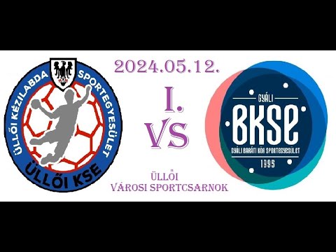 Üllői KSE – Gyáli BKSE FU14 20240512 Városi Sportcsarnok Üllő I. félidő