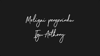 Download lagu Meligai pengerindu Igu Anthony mp3