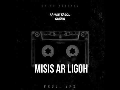 Ranjii Tasol- MISIS AR LIGOH ft GHEMU (BRICK RECORDZ PROD. SP2 2023)