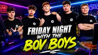 FRIDAY NIGHT WITH THE BOVBOYS!