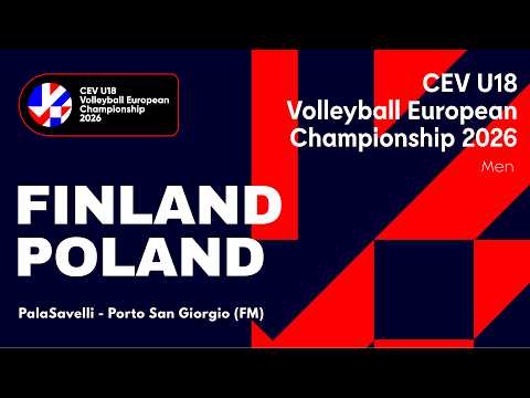CEV U18 Volleyball European Championship 2026 - Porto San Giorgio: FINLAND vs POLAND