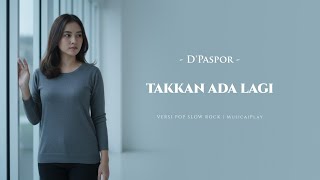 Download lagu Takkan Ada lagi - Dpaspor  | Pop Slow Rock Version by MusicaiPlay (Lirik Video) mp3
