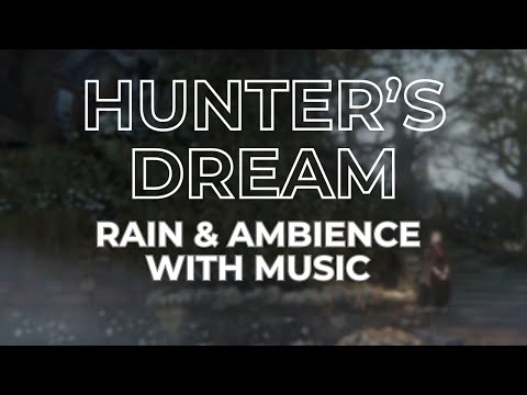 Ambient Souls - A Hunter Dreams of Rain (and Music) | One Hour of Bloodborne Ambience and Atmosphere