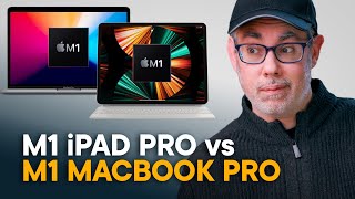 M1 iPad Pro vs M1 MacBook Pro — Don't Pick WRONG!