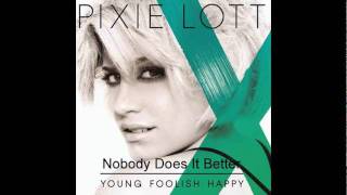 Pixie Lott - Nobody Does It Better