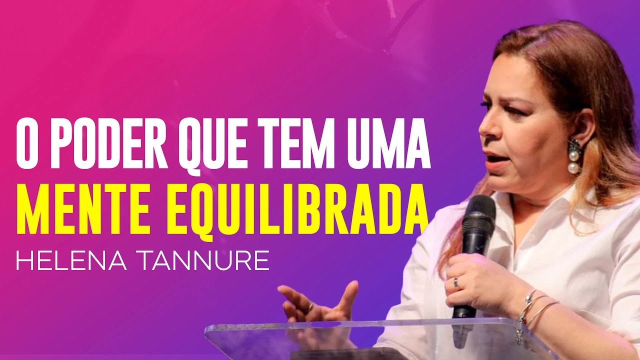 Helena Tannure | UMA MENTE EQUILIBRADA TE EMPODERA