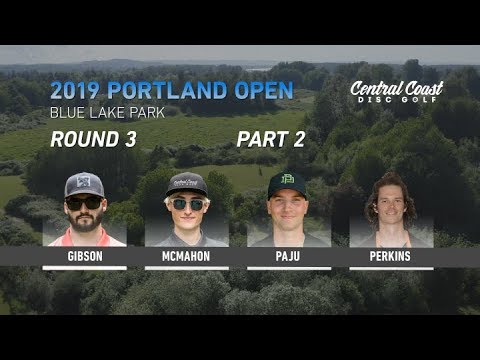 2019 Portland Open - Final Round Part 2- Gibson, McMahon, Paju, Perkins