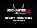 Uncharted 4: A Thief's End - Bounty Hunters Multiplayer DLC Trailer