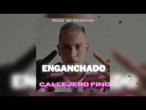 ENGANCHADO CALLEJERO FINO-BRAIAN MIX