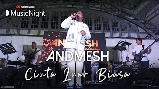 Download lagu ANDMESH - CINTA LUAR BIASA (LIVE AT YOUTUBE MUSIC NIGHT) mp3 Download lagu ANDMESH - CINTA LUAR BIASA (LIVE AT YOUTUBE MUSIC NIGHT) mp3
