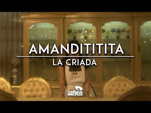 Amandititita - La Criada (Tema Oficial de "Las Malcriadas")