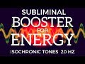 SUBLIMINAL ENERGY BOOSTER | Feel Wide Awake, Energetic & Alert With Isochronic Tones | Beta Waves