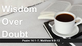 “No God”? Psalm 14 & Matthew 9 Answer | Morning Sermon