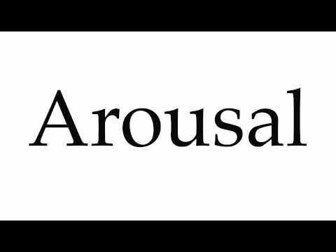 How to Pronounce Arousal