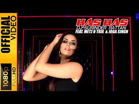 HAS HAS - DJ SURINDER RATTAN FT. JOGA SINGH & METZ N TRIX - OFFICIAL VIDEO