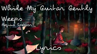 •While My Guitar Gently Weeps - Regina Spektor (Lyrics)•
