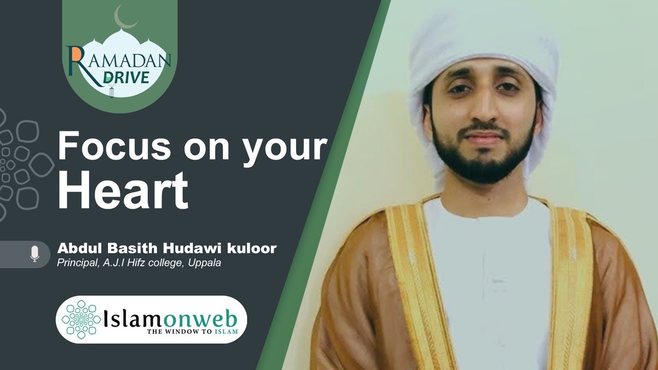 Focus On Your Heart | Abdul Basith Hudawi | Islamonweb Ramdan Drive Day 20