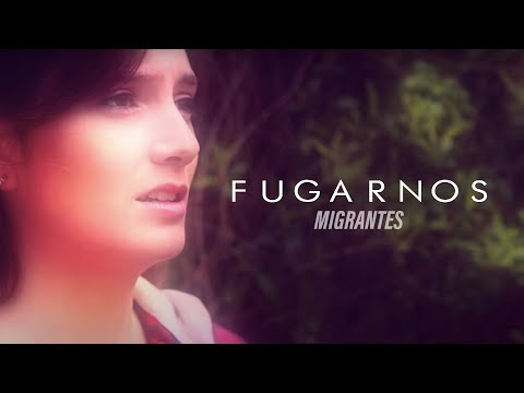 Migrantes — Fugarnos